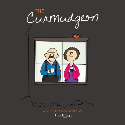 The Curmudgeon - by  Bob Eggers (Paperback)