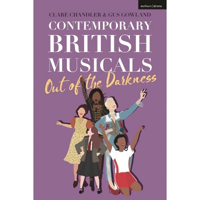 Contemporary British Musicals: 'Out of the Darkness' - by  Clare Chandler & Gus Gowland (Hardcover)