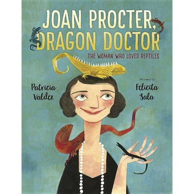 Joan Procter, Dragon Doctor - by  Patricia Valdez (Hardcover)