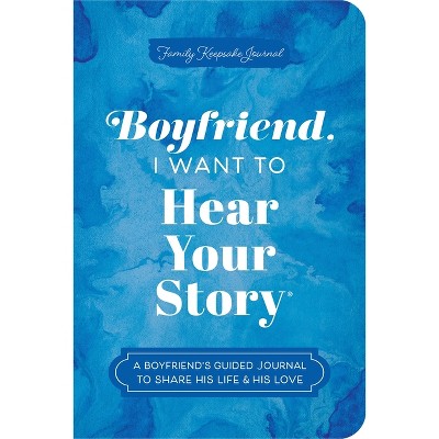 Boyfriend, I Want to Hear Your Story - (The Hear Your Story Books) by  Jeffrey Mason (Paperback)