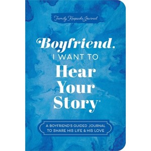 Boyfriend, I Want to Hear Your Story - (The Hear Your Story Books) by  Jeffrey Mason (Paperback) - 1 of 1