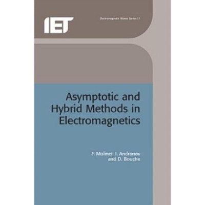 Asymptotic and Hybrid Methods in Electromagnetics - (Electromagnetic Waves) by  F Molinet & I Andronov & D Bouche (Hardcover)