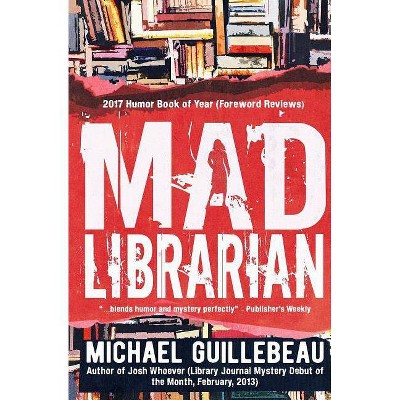 MAD Librarian - by  Michael Guillebeau (Paperback)