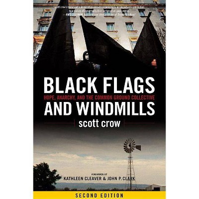  Black Flags and Windmills - 2 Edition by  Scott Crow (Paperback) 