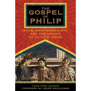 The Gospel of Philip - by  Jean-Yves LeLoup (Paperback) - 1 of 1
