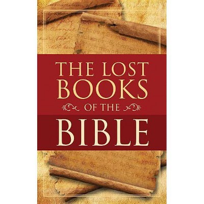 The Lost Books of the Bible - by  William Hone (Hardcover)