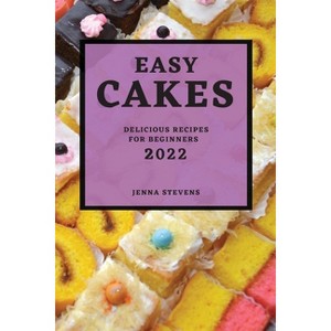 Easy Cakes 2022 - by  Jenna Stevens (Paperback) - 1 of 1