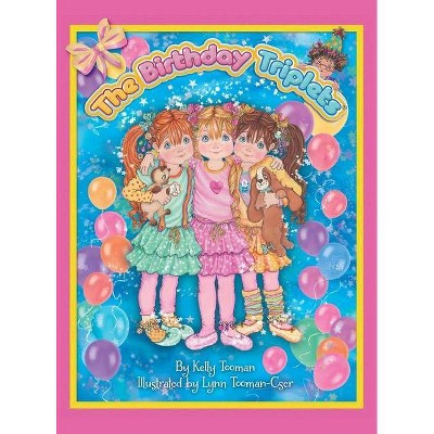 The Birthday Triplets - by  Kelly Tooman (Hardcover)