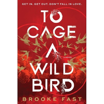 To Cage a Wild Bird (Standard Edition) - (Divided Fates) by  Brooke Fast (Hardcover)