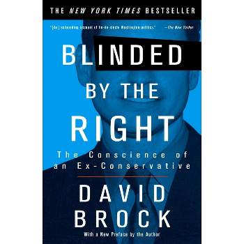 Blinded by the Right - by  David Brock (Paperback)