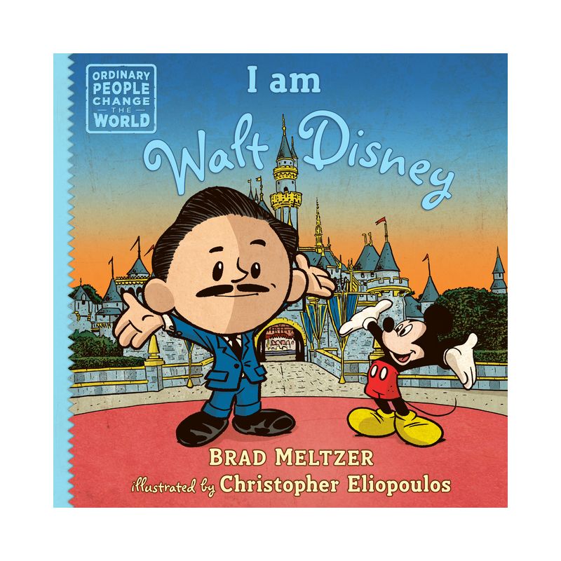 I Am Walt Disney - (Ordinary People Change the World) by  Brad Meltzer (Hardcover), 1 of 2