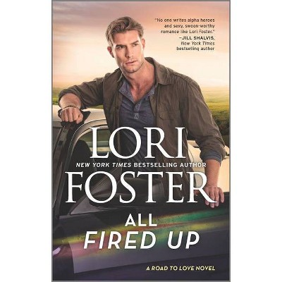 All Fired Up - (Road to Love) by Lori Foster (Paperback)