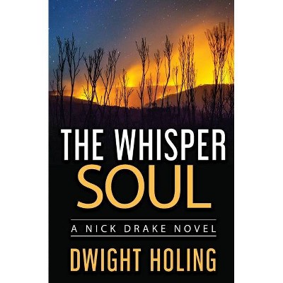 The Whisper Soul - (Nick Drake Novel) by  Dwight Holing (Paperback)