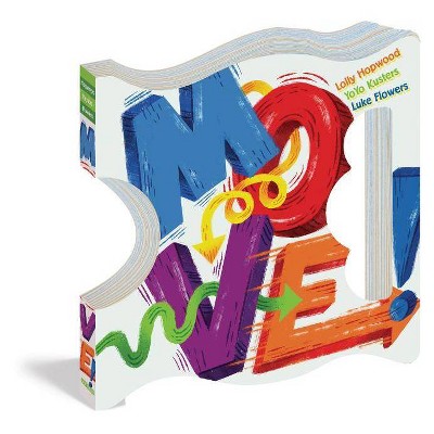 Move! - by  Lolly Hopwood & Yoyo Kusters (Board Book)