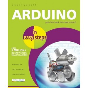 Arduino in Easy Steps - (In Easy Steps) by  Stuart Yarnold (Paperback) - 1 of 1