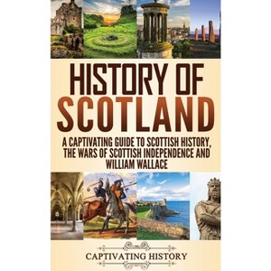 History of Scotland - by  Captivating History (Hardcover) - 1 of 1