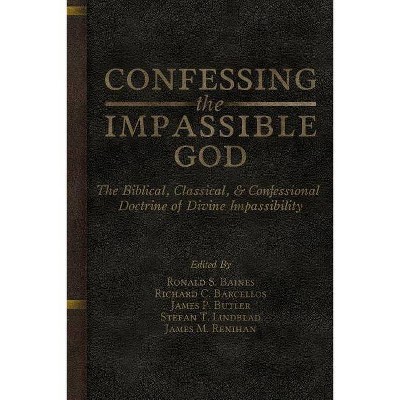 Confessing the Impassible God - by  Ronald S Baines (Paperback)