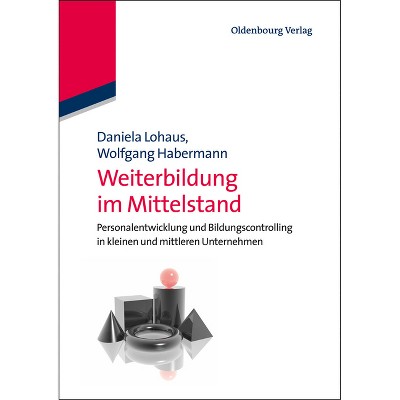 Weiterbildung Im Mittelstand - by  Daniela Lohaus & Wolfgang Habermann (Paperback)