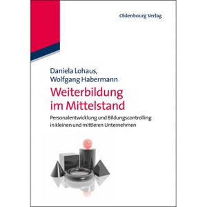 Weiterbildung Im Mittelstand - by  Daniela Lohaus & Wolfgang Habermann (Paperback) - 1 of 1