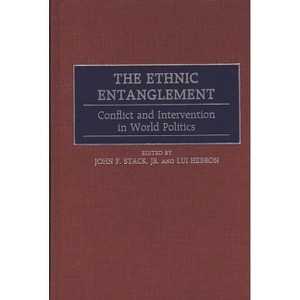 The Ethnic Entanglement - by  John F Stack & Lui Hebron (Hardcover) - 1 of 1