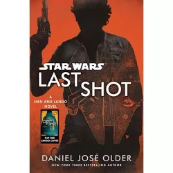 Star Wars Last Shot: A Han and Lando Novel by Daniel Jose Older (Hardcover)