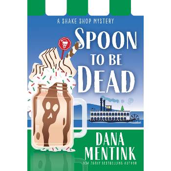 Spoon to Be Dead - (Shake Shop Mystery) by  Dana Mentink (Paperback)