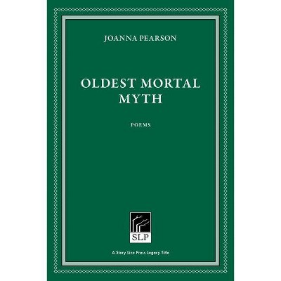 Oldest Mortal Myth - 2nd Edition by  Joanna Pearson (Hardcover)