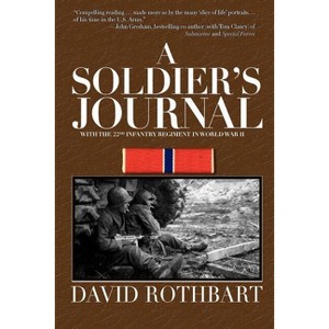 A Soldier's Journal - by  David Rothbart (Paperback) - 1 of 1