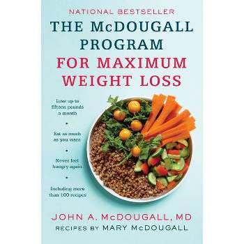 The McDougall Program for Maximum Weight Loss - by  John A McDougall (Paperback)