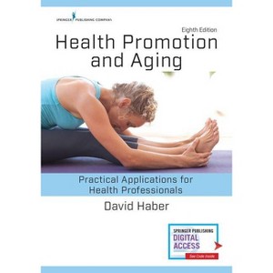 Health Promotion and Aging - 8th Edition by  David Haber (Paperback) - 1 of 1