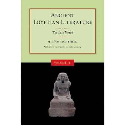 Ancient Egyptian Literature, Volume III - by  Miriam Lichtheim (Paperback)