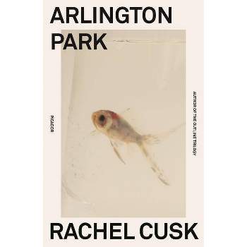Arlington Park - by  Rachel Cusk (Paperback)