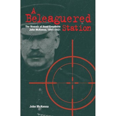 A Beleaguered Station - by  John McKenna (Paperback)