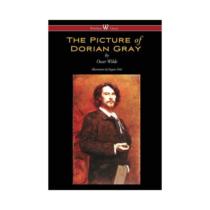 The Picture of Dorian Gray (Wisehouse Classics - with original illustrations by Eugene Dété) - by  Oscar Wilde (Paperback), 1 of 2