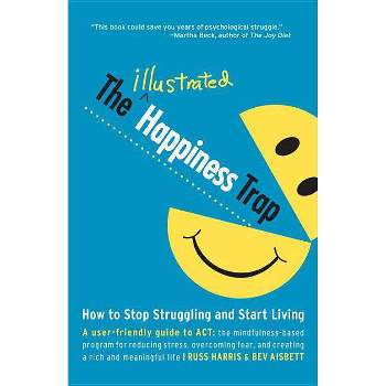 The Illustrated Happiness Trap - by  Russ Harris (Paperback)