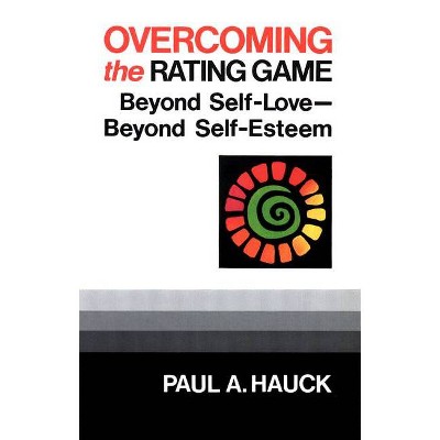 Overcoming the Rating Game - by  Paul a Hauck (Paperback)