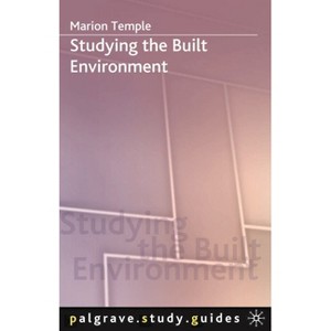 Studying the Built Environment - (Bloomsbury Study Skills) by  Marion Temple (Paperback) - 1 of 1