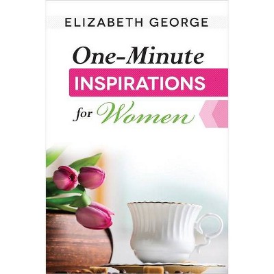 One-Minute Inspirations for Women - by  Elizabeth George (Paperback)