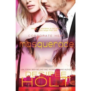 Masquerade - (Corporate Heat) by  Desiree Holt (Paperback) - 1 of 1