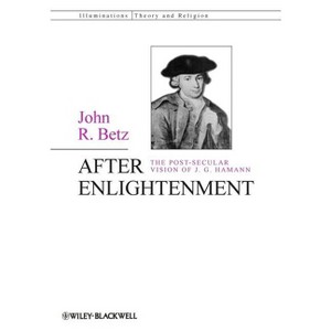 After Enlightenment - (Illuminations: Theory & Religion) by  John R Betz (Paperback) - 1 of 1