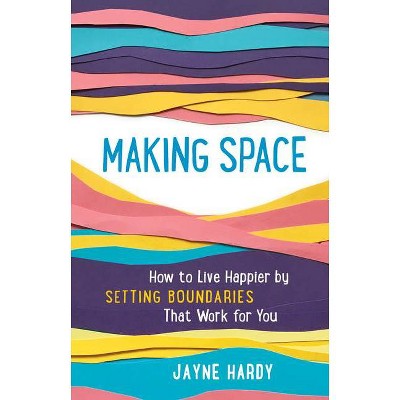 Making Space - by  Jayne Hardy (Paperback)