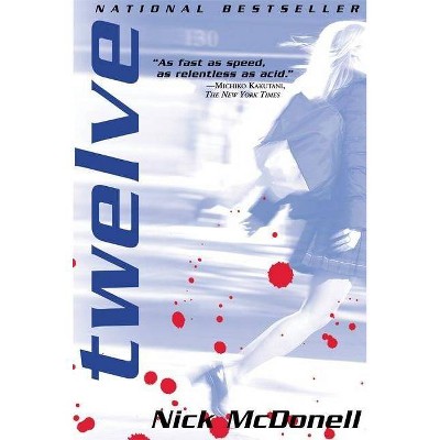 Twelve - by  Nick McDonell (Paperback)