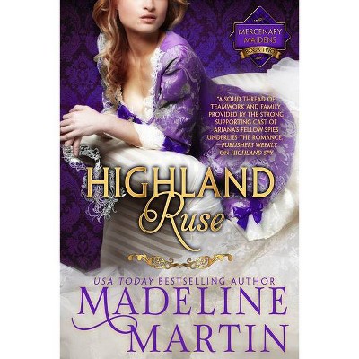 Highland Ruse - (Mercenary Maidens) by  Madeline Martin (Paperback)