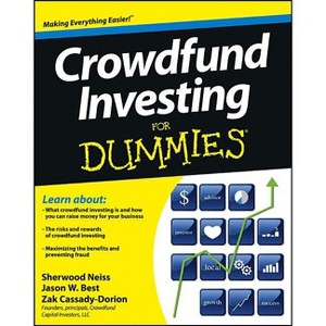 Crowdfund Investing For Dummies - by  Sherwood Neiss & Jason W Best & Zak Cassady-Dorion (Paperback) - 1 of 1