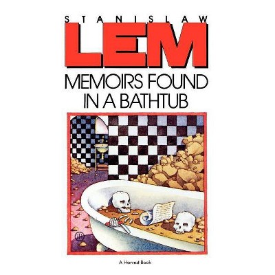 Memoirs Found in a Bathtub - by  Stanislaw Lem (Paperback)