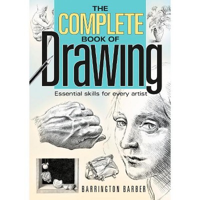 Complete Book of Drawing - by  Barrington Barber (Paperback)