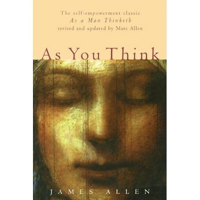 As You Think - 2nd Edition by  Marc Allen (Paperback)