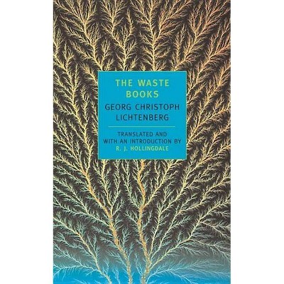 The Waste Books - (New York Review Books Classics) by  Georg Christoph Lichtenberg (Paperback)