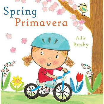 Primavera/Spring - (Spanish/English Bilingual Editions) by  Child's Play (Board Book)