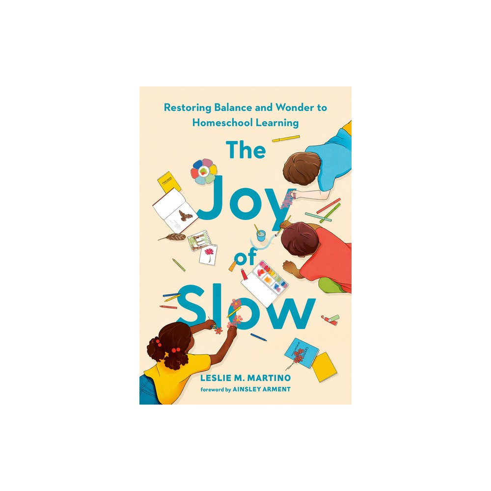 The Joy of Slow - by Leslie M Martino (Hardcover)